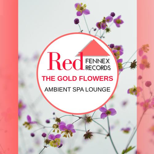 The Gold Flowers - Ambient Spa Lounge