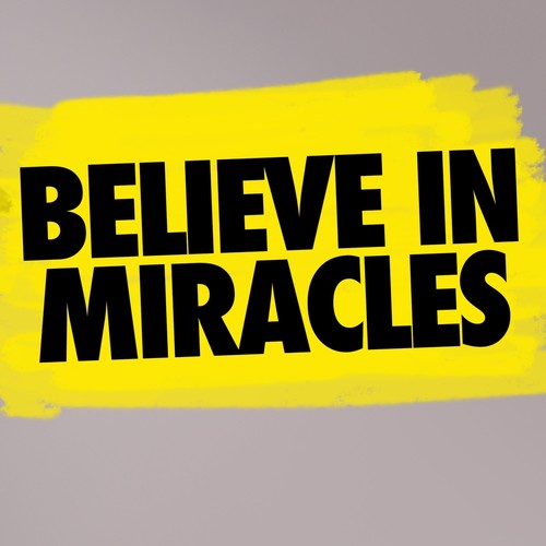 Believe in Miracles