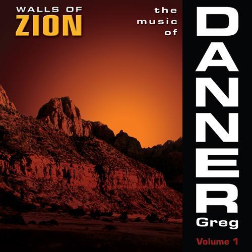 GREG, D.: Band Music (The Music of Danner Greg, Vol. 1: Walls of Zion)