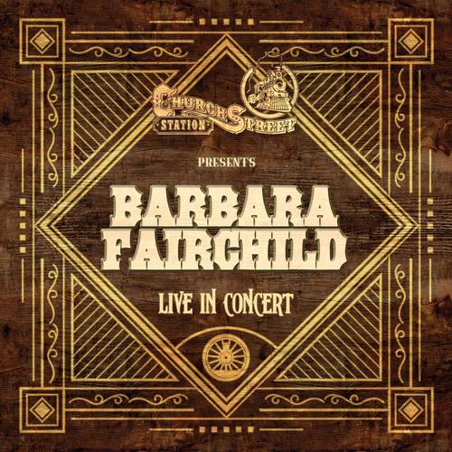 Church Street Station Presents: Barbara Fairchild (Live In Concert)