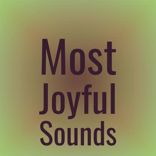 Most Joyful Sounds