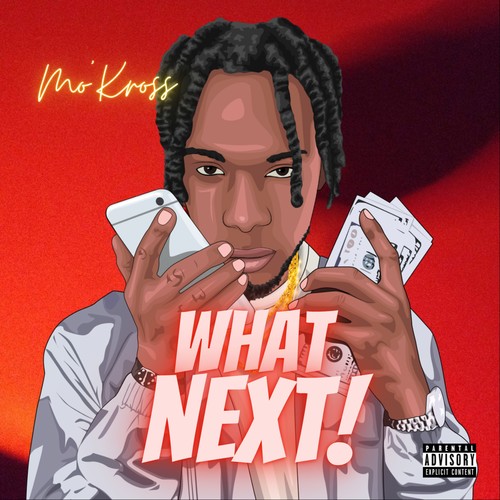 What Next (feat. Mo'kross) [Explicit]