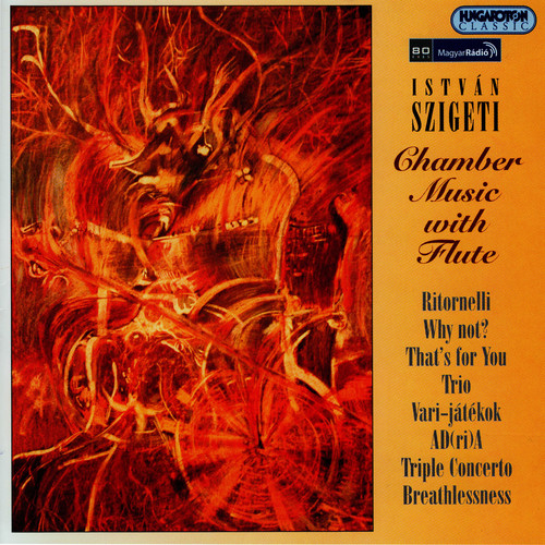 Szigeti: Ritornelli / Why Not? / That's for You / Trio / Vari Jatekok / Ad (Ri) A / Triple Concerto