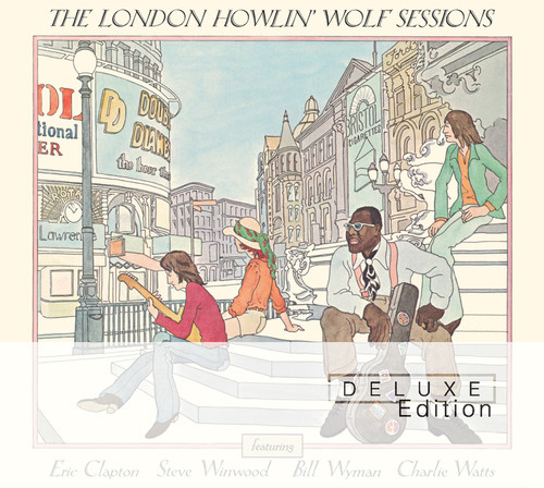 The London Howlin’ Wolf Sessions (Deluxe Edition)