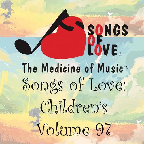 Songs of Love: Children's, Vol. 97