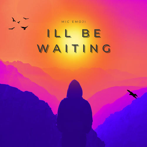 Ill Be Waiting