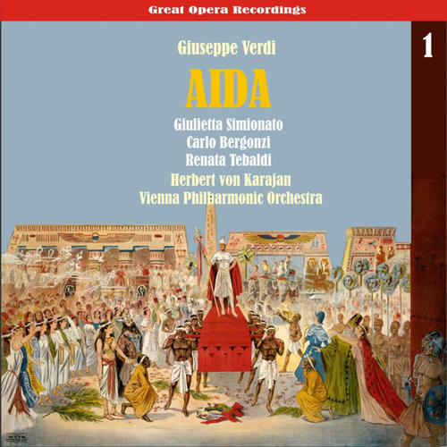 Verdi: Aida (Karajan,Tebaldi, Bergonzi, Simionato) [1959] , Vol. 1