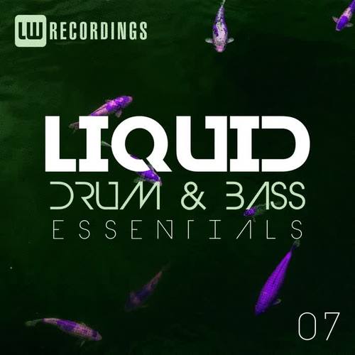 Liquid Drum & Bass Essentials, Vol. 07