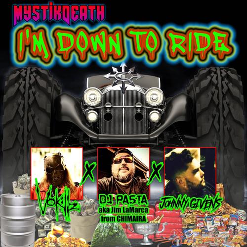 MysticDeath im down 2 Ride (feat. Jim LaMarca, Johnny givens & Chimaira) [Explicit]