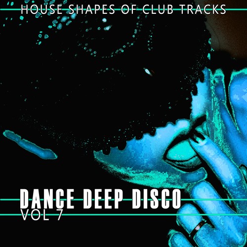 Dance, Deep, Disco, Vol. 7