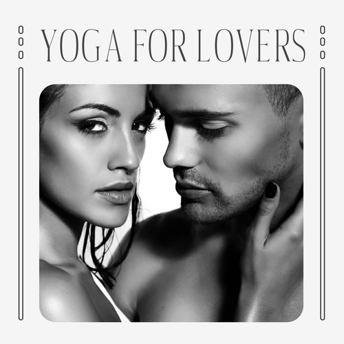 Yoga for Lovers (Sexuality Meditation, Tantric Massage, Erotic Hypnosis)