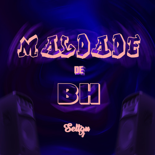 MALDADE DE BH (Explicit)