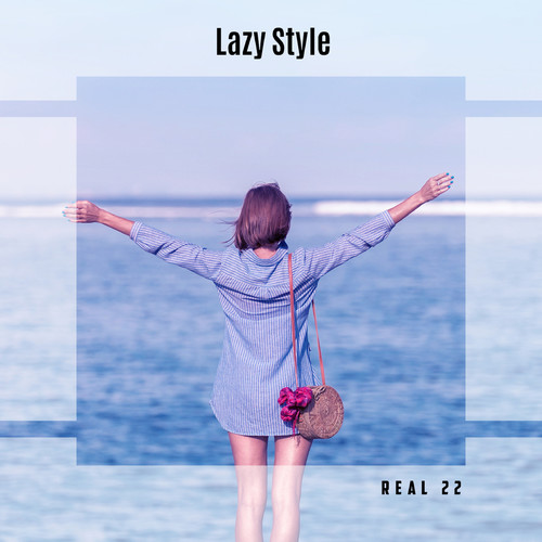 Lazy Style Real 22