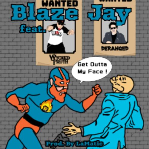 Get Outta My Face (feat. Wycked Truth & Deranged) [Explicit]