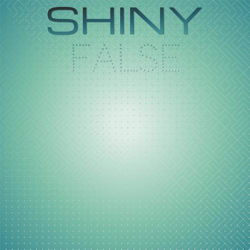 Shiny False