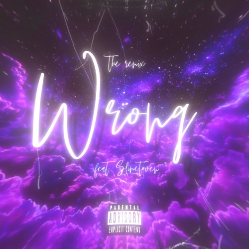 Wrong (feat. Slimetoven) [Remix] [Explicit]