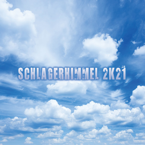 Schlagerhimmel 2k21 (Explicit)