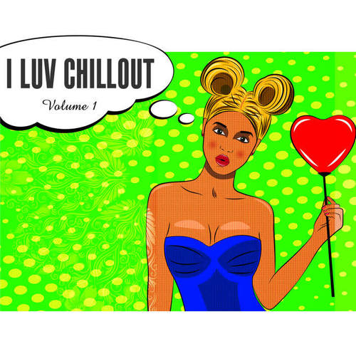 I Luv Chillout, Vol. 1