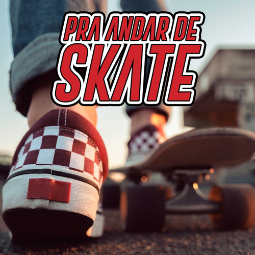 Pra andar de skate (Explicit)