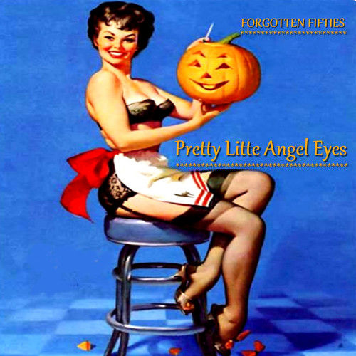 Pretty Little Angel Eyes (Forgotten Fifties)