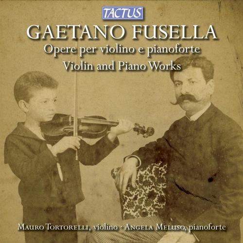 FUSELLA, G.: Violin and Piano Music (Tortorelli, Meluso)