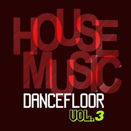 House Music Dancefloor, Vol. 3