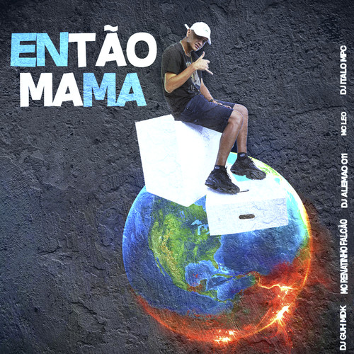 Então Mama (feat. Mc Leo & DJ Italo MPC) [Explicit]