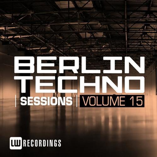 Berlin Techno Sessions, Vol. 15