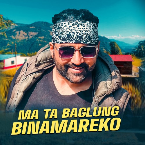 Ma Ta Baglung Binamareko