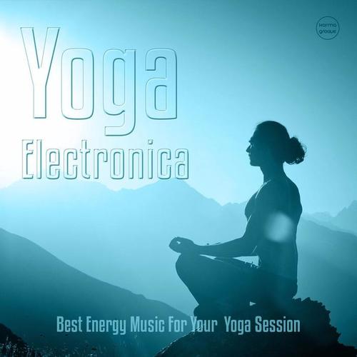 Yoga Electronica, Vol. 2 (Best of Energy Music For Yoga Sessions)