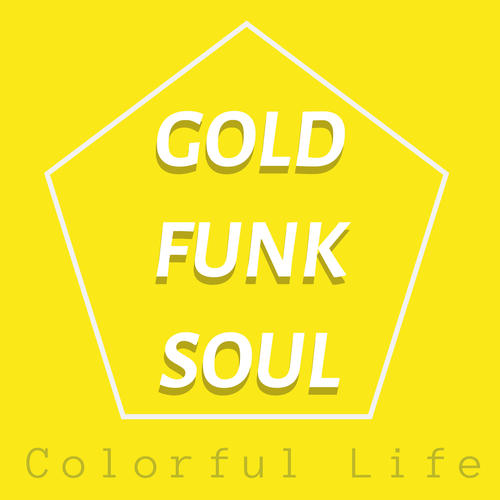 Colorful Life: Gold Funk Soul (Explicit)