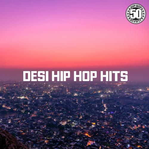 Desi Hip Hop Hits (Explicit)