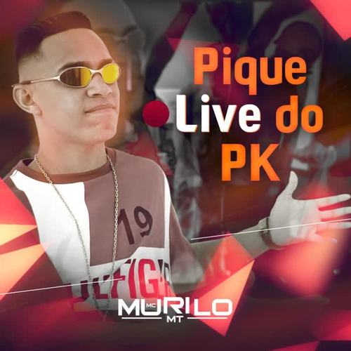 Pique Live do PK (Explicit)