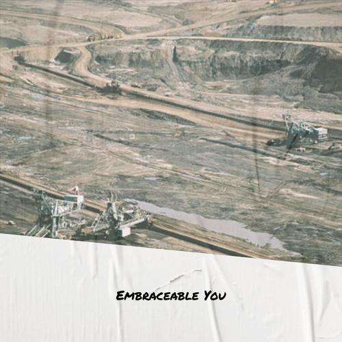 Embraceable You