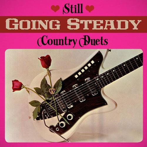 Still Going Steady - Country Duets