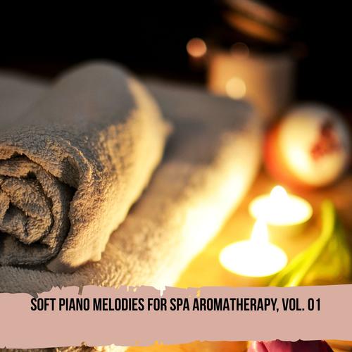 Soft Piano Melodies for Spa Aromatherapy, Vol. 01