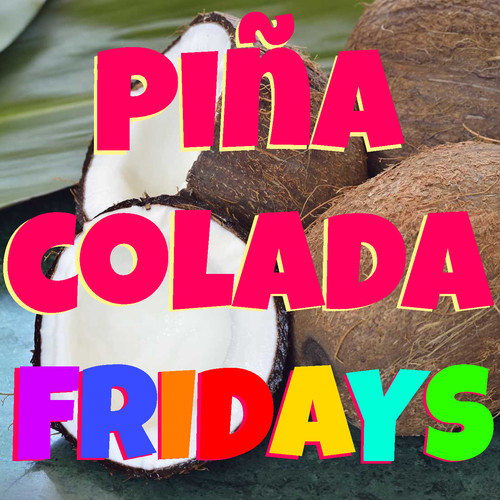 Piña Colada Fridays (Explicit)