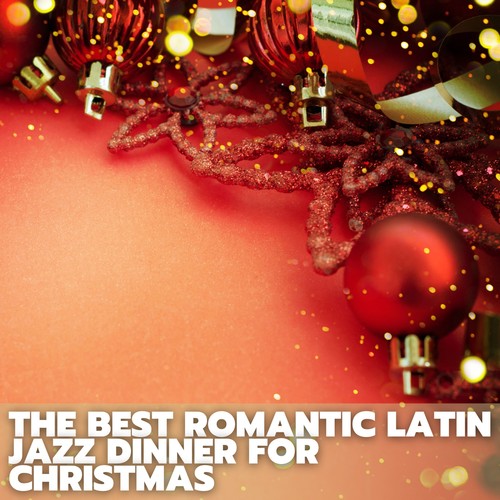 The Best Romantic Latin Jazz Dinner for Christmas