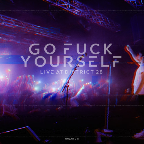 Go **** Yourself (Live) [Explicit]