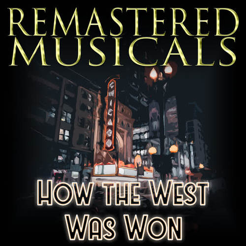 Remastered Musicals: How the West Was Won