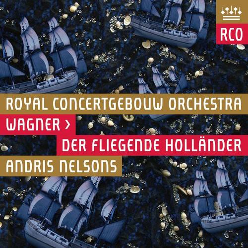 WAGNER, R.: Fliegende Holländer (Der) [Opera] (Stensvold, Youn, Kampe, Bavarian Radio Symphony Chorus, Royal Concertgebouw Orchestra, Nelsons)