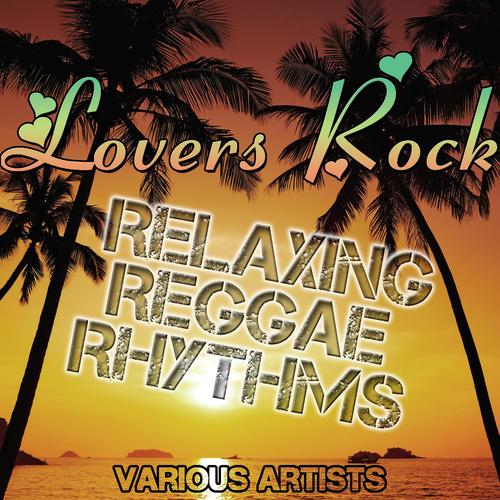 Lovers Rock: Relaxing Reggae Rhythms