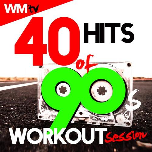 40 HITS OF 90S WORKOUT SESSION