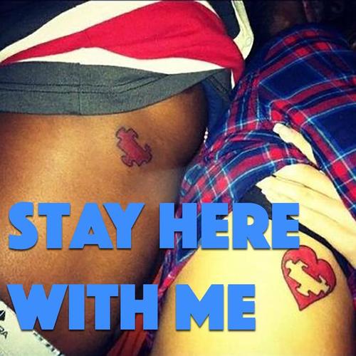 Stay Here With Me (Explicit)