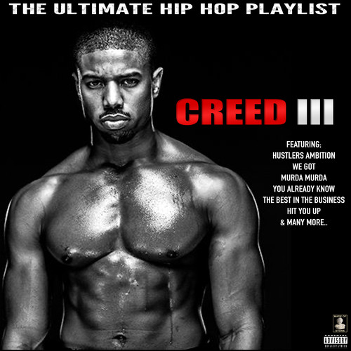 Creed III The Ultimate Hip Hop Playlist (Explicit)