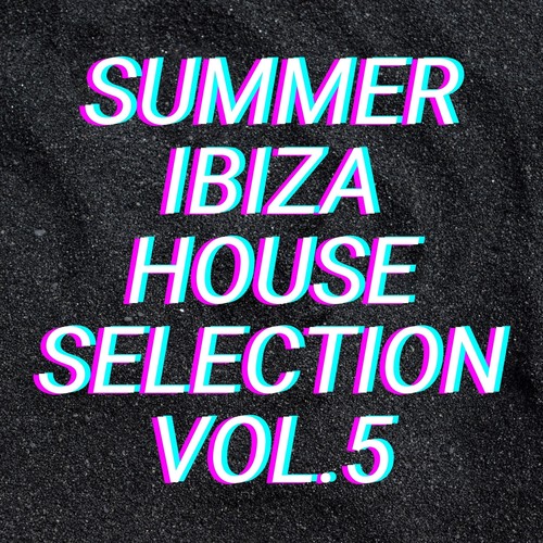 Summer Ibiza House Selection Vol.5