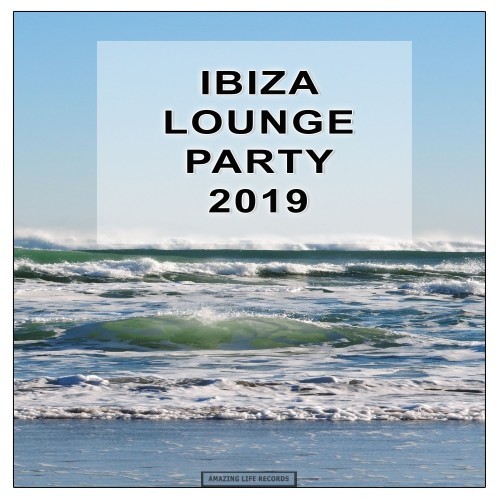 Ibiza Lounge Party 2019