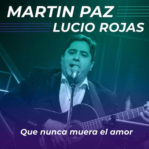 Que nunca muera el amor (with Lucio Rojas)