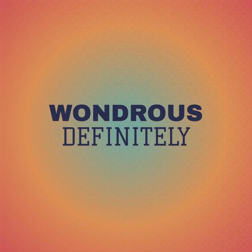 Wondrous Definitely