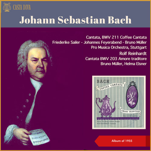 Johann Sebastian Bach: Cantata BWV 211 Coffee Cantata - Cantata BWV 203 Amore traditore (Album of 1955)